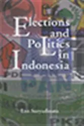 Book cover of Elections and Politics in Indonesia by Leo Suryadinata