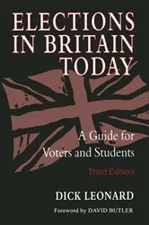 Book cover of Elections in Britain Today (3rd ed.) by Dick Leonard
