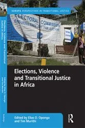 Book cover of Elections, Violence and Transitional Justice in Africa by Elias Opongo
