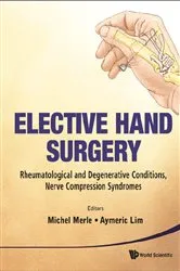 Book cover of Elective Hand Surgery: Rheumatological And Degenerative Conditions, Nerve Compression Syndromes by Michel Merle