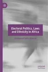 Book cover of Electoral Politics, Laws and Ethnicity in Africa by Emmanuel Saffa Abdulai