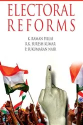 Book cover of Electoral Reforms: Why and How by K. Raman Pillai