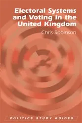 Book cover of Electoral Systems and Voting in the United Kingdom by Chris Robinson
