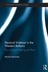 Book cover of Electoral Violence in the Western Balkans by Michal Mochtak