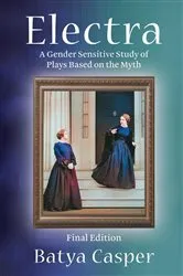 Book cover of Electra: A Gender Sensitive Study of Plays Based on the Myth by Batya Casper