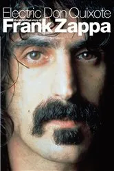 Book cover of Electric Don Quixote: The Definitive Story Of Frank Zappa by Neil Slaven