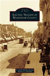 Book cover of Electric Trolleys of Washtenaw County by H. Mark Hildebrandt