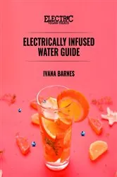 Book cover of Electrically Infused Water Guide by N/A
