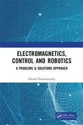 Book cover of Electromagnetics, Control and Robotics by Harish Parthasarathy