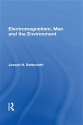 Book cover of Electromagnetism Man And The Environment by Joseph H. Battocletti