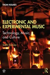 Book cover of Electronic and Experimental Music (6th ed.) by Thom Holmes