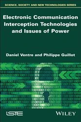 Book cover of Electronic Communication Interception Technologies and Issues of Power by Daniel Ventre