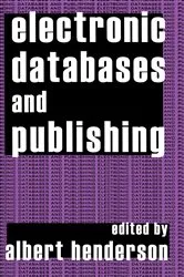 Book cover of Electronic Databases and Publishing by Albert Henderson