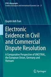 Book cover of Electronic Evidence in Civil and Commercial Dispute Resolution by Quynh Anh Tran