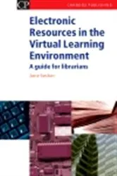 Book cover of Electronic Resources in the Virtual Learning Environment by Jane Secker