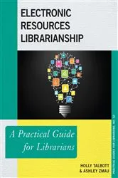 Book cover of Electronic Resources Librarianship by Holly Talbott