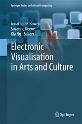 Book cover of Electronic Visualisation in Arts and Culture by Jonathan P. Bowen