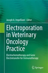 Book cover of Electroporation in Veterinary Oncology Practice by Joseph A. Impellizeri