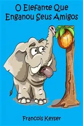 Book cover of Elefante engaña a sus amigos by Francois Keyser