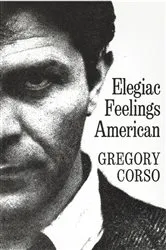 Book cover of Elegiac Feelings American: Poetry by Gregory Corso