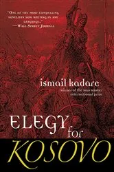 Book cover of Elegy for Kosovo by Ismail Kadare