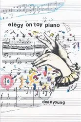 Book cover of Elegy On Toy Piano by Dean Young