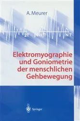 Book cover of Elektromyographie und Goniometrie der menschlichen Gehbewegung by A. Meurer