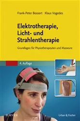 Book cover of Elektrotherapie, Licht- und Strahlentherapie (4th ed.) by Frank-Peter Bossert