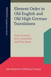 Book cover of Element Order in Old English and Old High German Translations by Anna Cichosz