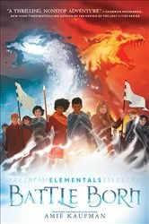 Book cover of Elementals: Battle Born by Amie Kaufman