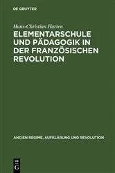 Book cover of Elementarschule und Pädagogik in der Französischen Revolution by Hans-Christian Harten