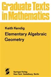 Book cover of Elementary Algebraic Geometry by K. Kendig