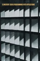 Book cover of Elementary Linear Programming with Applications by Unknown