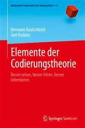 Book cover of Elemente der Codierungstheorie by Hermann Kautschitsch
