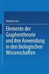 Book cover of Elemente der Graphentheorie und ihre Anwendung in den biologischen Wissenschaften by Reinhard Laue