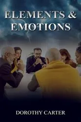 Book cover of Elements and Emotions by Dorothy Carter
