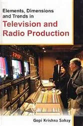 Book cover of Elements, Dimensions And Trends In Television And Radio Production by Unknown