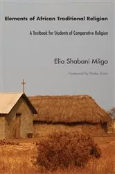 Book cover of Elements of African Traditional Religion by Elia Shabani Mligo