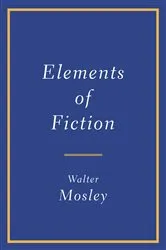 Book cover of Elements of Fiction by Walter Mosley