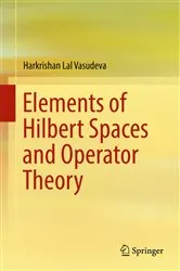 Book cover of Elements of Hilbert Spaces and Operator Theory by Harkrishan Lal Vasudeva
