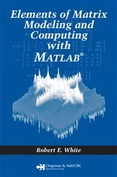 Book cover of Elements of Matrix Modeling and Computing with MATLAB by Robert E. White