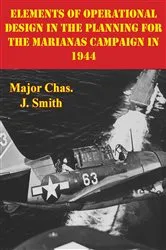 Book cover of Elements Of Operational Design In The Planning For The Marianas Campaign In 1944 by Unknown