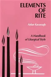 Book cover of Elements of Rite by Aidan Kavanagh