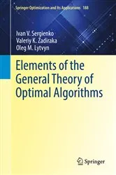 Book cover of Elements of the General Theory of Optimal Algorithms by Ivan V. Sergienko