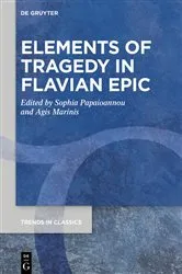Book cover of Elements of Tragedy in Flavian Epic by Sophia Papaioannou