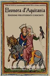 Book cover of Eleonora d'Aquitania: Edizione per studenti e docenti by Laurel A. Rockefeller