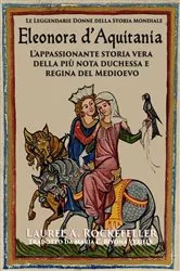 Book cover of Eleonora d'Aquitania by Laurel A. Rockefeller