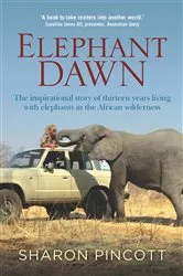 Book cover of Elephant Dawn by Sharon Pincott