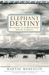 Book cover of Elephant Destiny by Martin Meredith