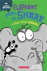 Book cover of Elephant Learns to Share: A Book about Patience (Behavior Matters) by Sue Graves